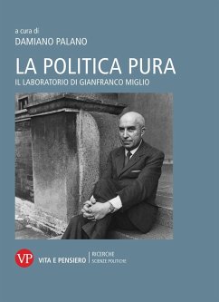 Cover La politica pura. Il laboratorio di Gianfranco Miglio. Atti del Convegno