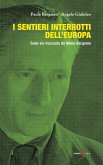 I sentieri interrotti dell'Europa. Sulla via tracciata da Mario Bergamo I sentieri interrotti dell'Europa. Sulla via tracciata da Mario Bergamo