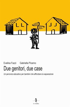 Cover Due genitori, due case. Un percorso educativo per bambini che affrontano la separazione