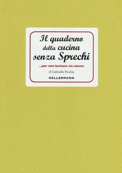 Il quaderno della cucina senza sprechi... per non buttare via niente! Cover Il quaderno della cucina senza sprechi... per non buttare via niente!
