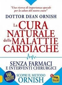 Cover La cura naturale delle malattie cardiache. Senza farmaci e interventi chirurgici. Scopri il metodo Ornish