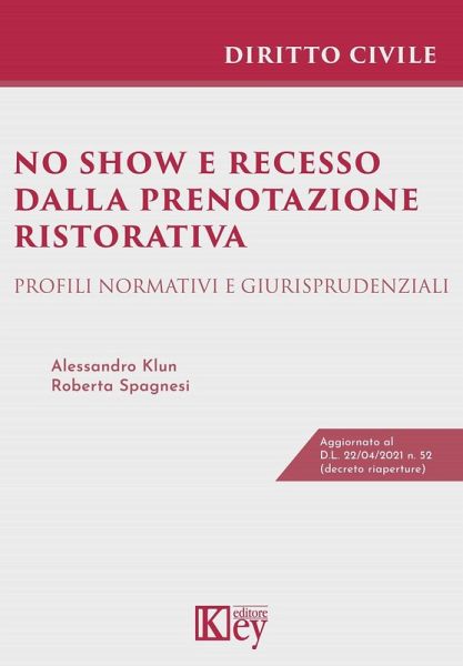 No show e recesso dalla prenotazione ristorativa. Profili normativi e giurisprudenziali No show e recesso dalla prenotazione ristorativa. Profili normativi e giurisprudenziali