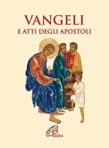Vangeli e Atti degli Apostoli Vangeli e Atti degli Apostoli