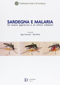 Sardegna e malaria. Un nuovo approccio a un antico malanno Cover Sardegna e malaria. Un nuovo approccio a un antico malanno