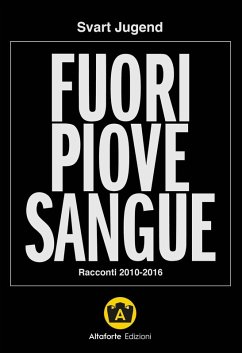 Cover Fuori piove sangue. Racconti 2010-2016
