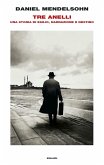 Tre anelli. Una storia di esilio, narrazione e destino Tre anelli. Una storia di esilio, narrazione e destino