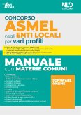 Concorso Asmel negli enti locali per vari profili. Manuale con materie comuni