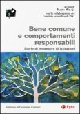 Bene comune e comportamenti responsabili. Storie di imprese e edi istituzioni Bene comune e comportamenti responsabili. Storie di imprese e edi istituzioni