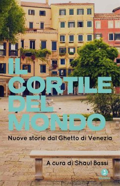 Cover Il cortile del mondo. Nuove storie dal Ghetto di Venezia