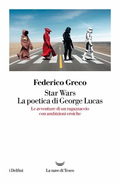 Cover Star Wars. La poetica di George Lucas. Le avventure di un ragazzaccio con ambizioni eroiche