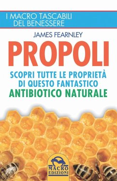 Propoli. Scopri tutte le proprietà di questo fantastico antibiotico naturale - Fearnley, James