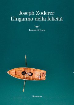 L' inganno della felicità - Zoderer, Joseph L' inganno della felicità - Zoderer, Joseph