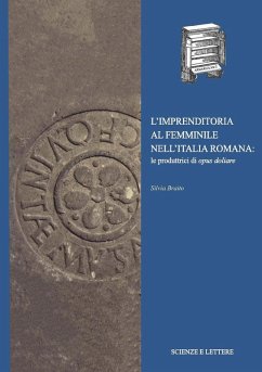 L' imprenditoria al femminile nell'Italia romana: le produttrici di opus doliare - Braito, Silvia