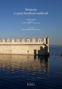 Cover Sirmione e i porti fortificati medievali. Atti del Convegno (Sirmione, 30 marzo 2019)