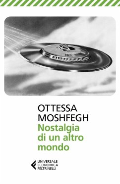 Nostalgia di un altro mondo - Moshfegh, Ottessa