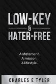 Low-Key & Hater-Free Low-Key & Hater-Free