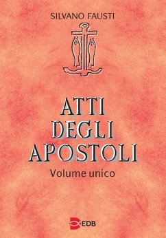 Atti degli apostoli. Volume unico - Fausti, Silvano; Bertagna, Guido; Trotta, Giuseppe; Petrotta, Giuseppe