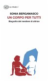 Un corpo per tutti. Biografia del mestiere di attrice Un corpo per tutti. Biografia del mestiere di attrice