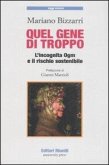 Quel gene di troppo. L'incognita Ogm e il rischio sostenibile Quel gene di troppo. L'incognita Ogm e il rischio sostenibile