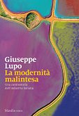 La modernità malintesa. Una controstoria dell'industria italiana La modernità malintesa. Una controstoria dell'industria italiana