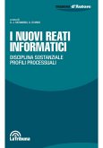 I nuovi reati informatici. Disciplina sostanziale. Profili processuali I nuovi reati informatici. Disciplina sostanziale. Profili processuali
