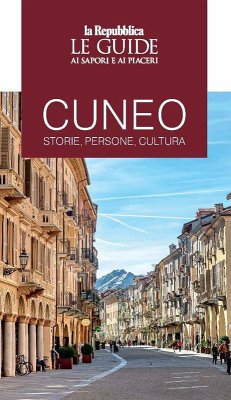 Cover Cuneo. Storie, persone, cultura. Le guide ai sapori e ai piaceri