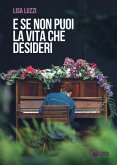 E se non puoi la vita che desideri E se non puoi la vita che desideri