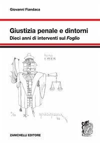 Cover Giustizia penale e dintorni. Dieci anni di interventi sul 'Foglio'