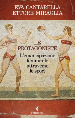 Cover Le protagoniste. L'emancipazione femminile attraverso lo sport