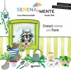 Cresci come un fiore. SerenaMente - Mazzucchelli, Luca Cresci come un fiore. SerenaMente - Mazzucchelli, Luca