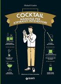 Cocktail. Manuale per aspiranti intenditori Cocktail. Manuale per aspiranti intenditori