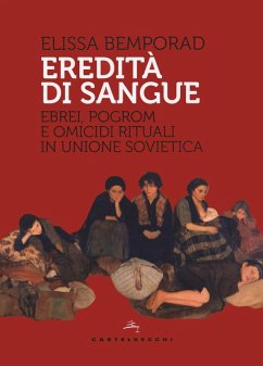 Cover Eredità di sangue. Ebrei, pogrom e omicidi rituali in Unione Sovietica