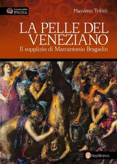 Cover La pelle del veneziano. Il supplizio di Marcantonio Bragadin