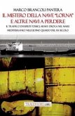 Il mistero della nave 'Lorna' e altre navi a perdere. Il traffico di rifiuti tossici, armi e droga nel Mare Mediterraneo nell'ultimo quarto del XX secolo