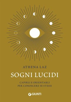 Sogni lucidi. Capirli e orientarli per conoscere se stessi - Laz, Athena