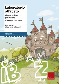 Laboratorio alfabeto. Fiabe e attività per iniziare a leggere e scrivere - Acler, Pietro; Fabiani, Laura M.
