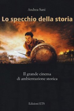 Lo specchio della storia. Il grande cinema di ambientazione storica Cover Lo specchio della storia. Il grande cinema di ambientazione storica