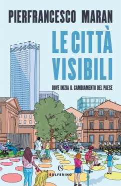 Cover Le città visibili. Dove inizia il cambiamento del Paese