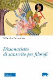 Dizionarietto di sanscrito per filosofi Dizionarietto di sanscrito per filosofi