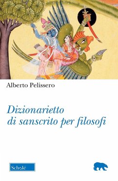 Dizionarietto di sanscrito per filosofi - Pelissero, Alberto