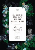 Gli uomini sono nati gli uni per gli altri. Pensieri Gli uomini sono nati gli uni per gli altri. Pensieri