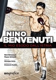 Nino Benvenuti. Il mio esodo dall'Istria Nino Benvenuti. Il mio esodo dall'Istria