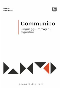 Communico. Linguaggi, immagini, algoritmi - Ricciardi, Mario