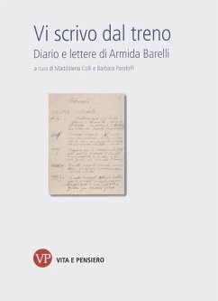 Vi scrivo dal treno. Diario e lettere di Armida Barelli - Barelli, Armida