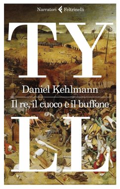 Il re, il cuoco e il buffone - Kehlmann, Daniel