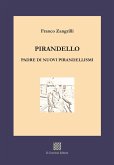 Pirandello padre di nuovi pirandellismi Pirandello padre di nuovi pirandellismi