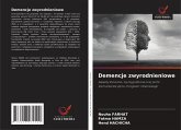 Demencje zwyrodnieniowe Demencje zwyrodnieniowe