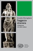Saggezza straniera. L'ellenismo e le altre culture Saggezza straniera. L'ellenismo e le altre culture