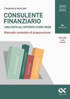 L' esame a test per Consulente finanziario abilitato all'offerta fuori sede. Manuale completo di preparazione - Armento, Anna L' esame a test per Consulente finanziario abilitato all'offerta fuori sede. Manuale completo di preparazione - Armento, Anna