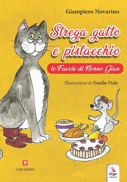 Strega gatto e pistacchio. Le fiabe di nonno Gian